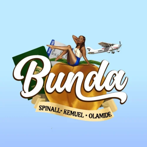 DJ Spinall - Bunda (feat. Olamide & Kemuel)