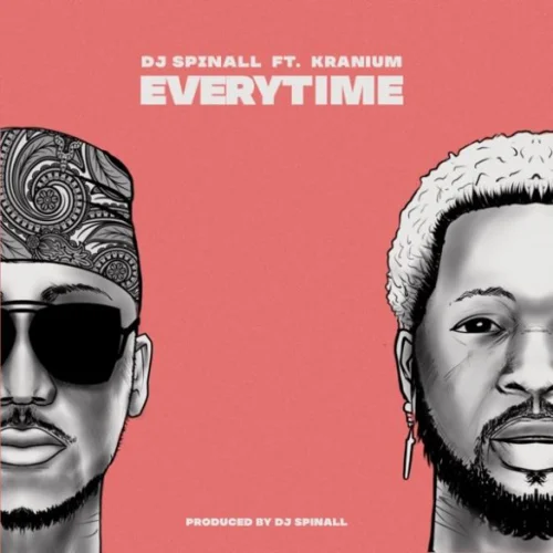 DJ Spinall - Everytime (feat. Kranium)