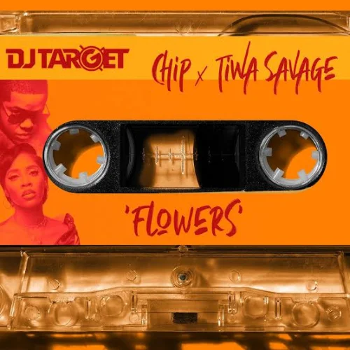 DJ Target - Bring You Flowers (feat. Tiwa Savage & Chip)