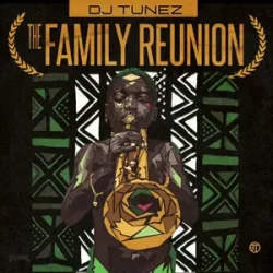 DJ Tunez - The Family Reunion