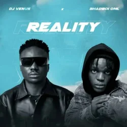 DJ Venus - Reality (feat. Bhadboi OML)
