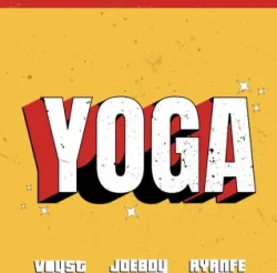 DJ Voyst - Yoga (feat. Joeboy & Ayanfe)