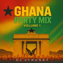 DJ Vyrusky - Ghana Party Mix Vol. 1