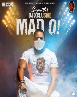 DJ Xclusive - Mad O !