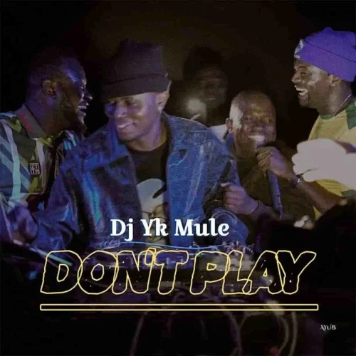 DJ YK Mule - Don’t Play