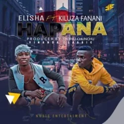 DOGO ELISHA - Hapana (feat. Kiluza Fanani)