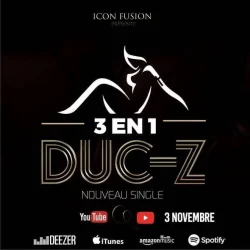 DUC-Z OFFICIEL - 3 EN 1 (feat. Duc-Z)