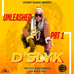 D'Slyk - Unleashed Part 1 Freestyle