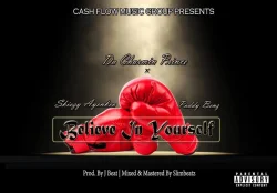 Da Charmin Prince X - Believe In Yourself_ (feat. Skiezy Ayenkea & Paddy Benz)