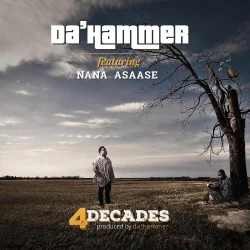 Da' Hammer - 4 Decades (feat. Nana Asaase)