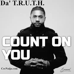 Da' T.R.U.T.H. - Count On You