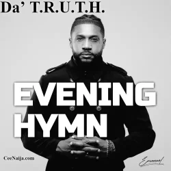 Da' T.R.U.T.H. - Evening Hymn