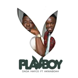 Dada Hafco - Playboy (feat. Akwaboah)