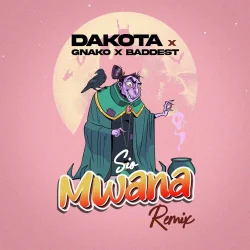 Dakota Ft G Nako - Sio Mwana Remix (feat. Baddest 47)