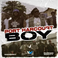 DanDizzy - Port Harcourt Boy
