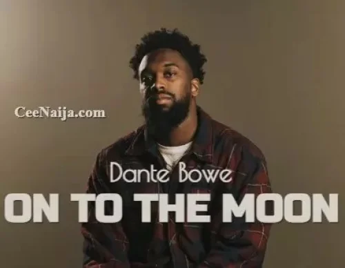 Dante Bowe - On To The Moon