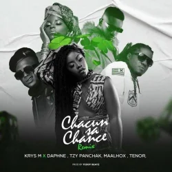 Daphne - Chacun Sa Chance Remix (feat. Tenor, Tzy Panchak & Maahlox Le Vibeur)
