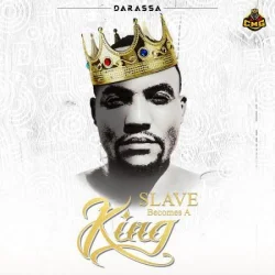Darassa - Slave Becomes A King (2020)