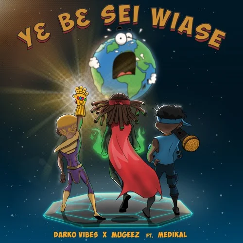 Darkovibes - Y3 B3 Sei Wiase (feat. Mugeez & Medikal)