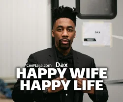 Dax - "Happy Wife, Happy Life" (Official Music Video)