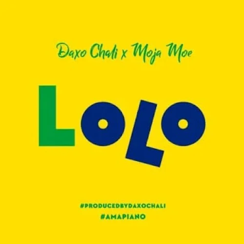 Daxo Chali - Lolo (Amapiano Mastered) (feat. Moja Moe)