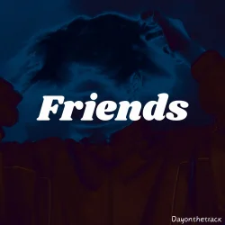 Dayonthetrack - Friends