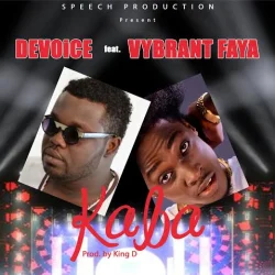 De Voice - Kaba (feat. Vybrant Faya)