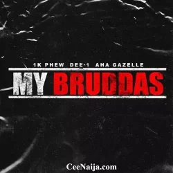 Dee-1 - My Bruddas (feat. 1K Phew X Aha Gazelle)