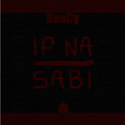 DeeCy - If Na Sabi
