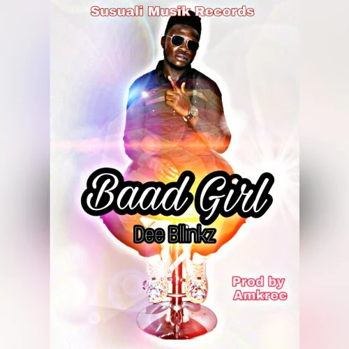 Dee Blinkz - Baad Girl