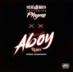 Deejay J Masta - Aboy (Remix)
