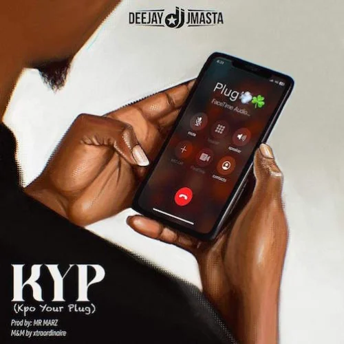 Deejay J Masta - KYP (Kpo Your Plug)