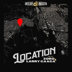 Deejay J Masta - Location (feat. Zoro & Larry Gaaga)
