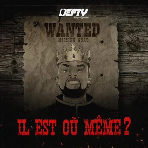 Defty - Il Est Où Même ?