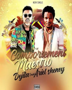 Dejila - Comportement Maestro (feat. Ariel Sheney)