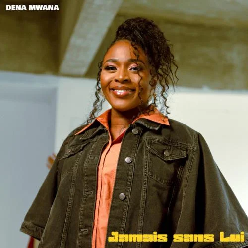 Dena Mwana - Jamais Sans Lui - Version Ya Poto