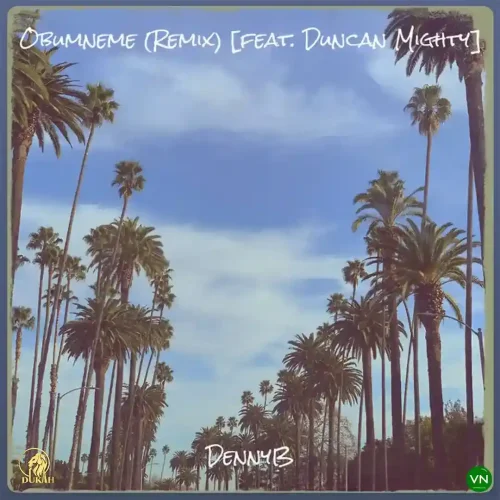 DennyB - OBUMNEME (Remix) (feat. Duncan Mighty)