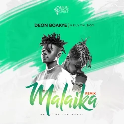Deon Boakye - Malaika Remix (feat. Kelvyn Boy)
