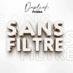 Deplick Pomba - Sans Filtre (EP) (2025)