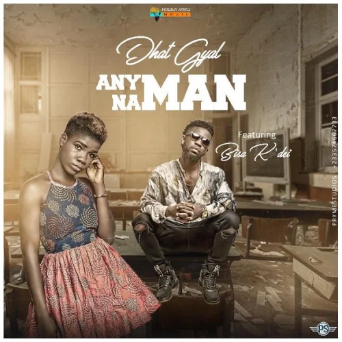 Dhat Gyal - Any Man Na Man (Refix) (feat. Bisa Kdei)