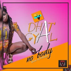 Dhat Gyal - No Body (Pro By Omaga)