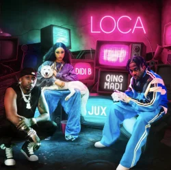 Didi B - Loca (feat. Qing Madi & Jux)