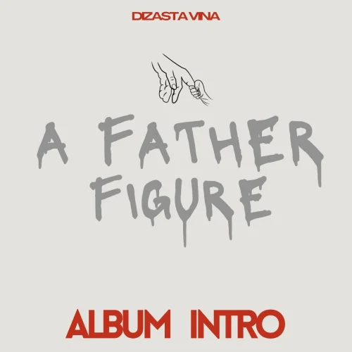 Dizasta Vina - A Father Figure Album Intro L