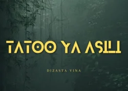 Dizasta Vina - Tatoo Ya Asili