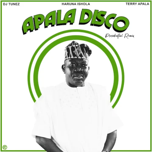 Dj Tunez - Apala Disco (Remix) (feat. Musiliu Haruna Ishola & Terry Apala)