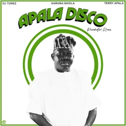 Dj Tunez - Apala Disco (Remix) (feat. Musiliu Haruna Ishola & Terry Apala)