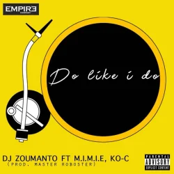 Dj Zoumanto - DO LIKE I DO (feat. KO-C & Mimie)