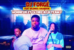 Dj forgé - honneur et gloire à la team f (feat. bilenko et Salvador)