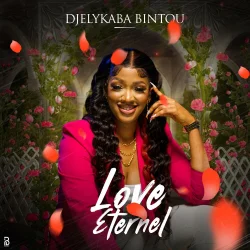 Djelykaba Bintou - Love éternel