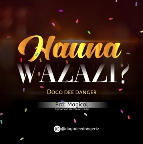Dogo Dee - Hauna Wazazi